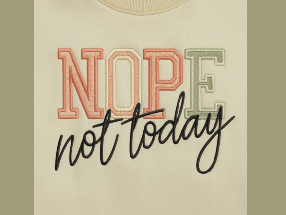 Reviewing the Nope Not Today Machine Embroidery Design